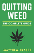 Quitting Weed: The Complete Guide - Paperback