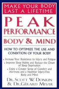 Peak Performance: Body and Mind: How to Optimize the Use and Condition of Your Body - Paperback