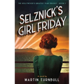 Selznick's Girl Friday: A Novel of 1939 Hollywood - Paperback