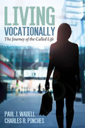 Living Vocationally: The Journey of the Called Life - Hardcover