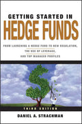 Getting Started in Hedge Funds: From Launching a Hedge Fund to New Regulation, the Use of Leverage, and Top Manager Profiles - Paperback