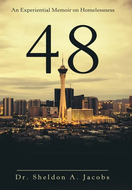 48: An Experiential Memoir on Homelessness - Hardcover
