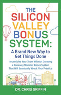 The Silicon Valley Bonus System: A Brand New Way to Get Things Done - Paperback