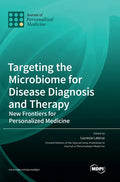 Targeting the Microbiome for Disease Diagnosis and Therapy: New Frontiers for Personalized Medicine - Hardcover