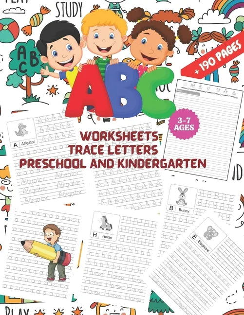 ABC Worksheets: TRACE LETTERS PRESCHOOL AND KINDERGARTEN 3-7 AGES: First Step to Learn and Write, Workbook Practice for Kids, Pen Cont - Paperback