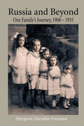 Russia and Beyond: One Family's Journey, 1908 - 1935 - Paperback