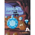 Diamonti, The Journey of a Diamond in the Rough - Hardcover