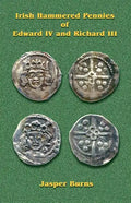 Irish Hammered Pennies of Edward IV and Richard III - Paperback