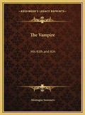 The Vampire: His Kith and Kin - Hardcover