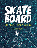 Skateboard Design Templates Sketchbook: Templates for drawing and creating your own Skateboard designs with Five Different Designs 124 Page - Paperback