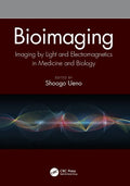 Bioimaging: Imaging by Light and Electromagnetics in Medicine and Biology - Paperback