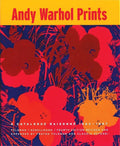 Andy Warhol Prints: A Catalogue Raisonne: 1962-1987 - Hardcover