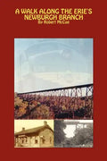 A Walk Along the Erie's Newburgh Branch - Paperback
