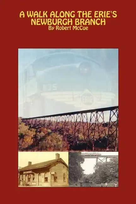 A Walk Along the Erie's Newburgh Branch - Paperback