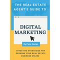 The Real Estate Agent's Guide to Digital Marketing - Paperback