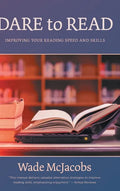 Dare to Read: Improving Your Reading Speed and Skills - Hardcover