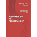 Gerencia de la Construcci: Gu僘 practica para saber gerenciar su obra. - Paperback
