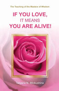 If You Love, It Means You Are Alive! - Paperback