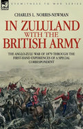 In Zululand with the British Army - The Anglo-Zulu war of 1879 through the first-hand experiences of a special correspondent - Paperback