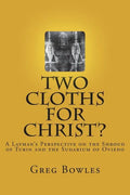 Two Cloths for Christ?: A Layman's Perspective on the Shroud of Turin and the Sudarium of Oviedo - Paperback