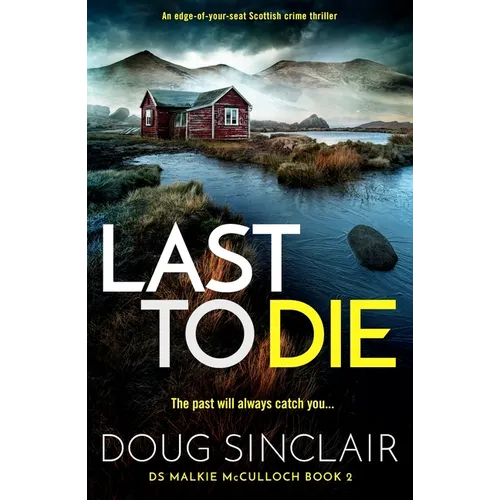 Last to Die: A Totally Gripping Scottish Crime Thriller - Paperback