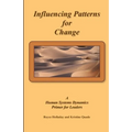 Influencing Patterns For Change: A Human Systems Dynamics Primer For Leaders - Paperback