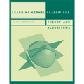 Learning Kernel Classifiers: Theory and Algorithms - Paperback
