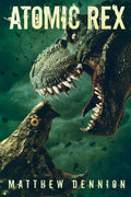 Atomic Rex: A Kaiju Thriller - Paperback