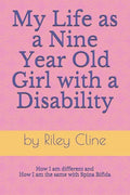 My Life as a Nine Year Old Girl with a Disability: How I am different and how I am the same with Spina Bifida - Paperback