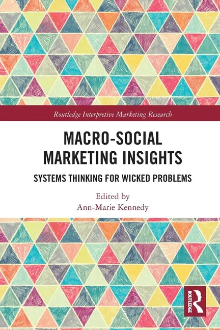 Macro-Social Marketing Insights: Systems Thinking for Wicked Problems - Paperback