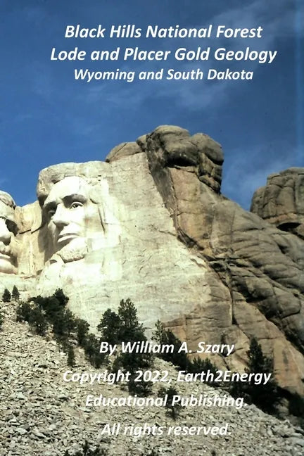 Black Hills National Forest Lode and Placer Gold Geology: Wyoming and South Dakota - Paperback