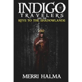 Keys to the Shadowland: Book 2 of the Indigo Traveler Series - Paperback