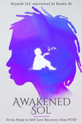 Awakened Sol: Seven Steps to Self Love Recovery from PTSD - Paperback