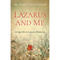 Lazarus and Me: Living Life in Lazarus Moments - Paperback
