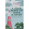 A Good Place to Leave a Lover - Hardcover