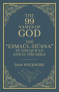 The 99 Names of God: The "Esmaül-Hüsna" in the Qur'an and in the Bible - Paperback