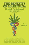 The Benefits of Marijuana: Physical, Psychological and Spiritual - Paperback
