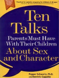 Ten Talks Parents Must Have with Their Children about Sex and Character - Paperback