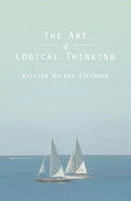 The Art of Logical Thinking: Or The Laws of Reasoning - Paperback