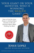Your Giant or Your Monster: Who is Winning the Wealth Game?: How to Find the Inner Power to Achieve More Success in Life and Discover What is Hold - Paperback