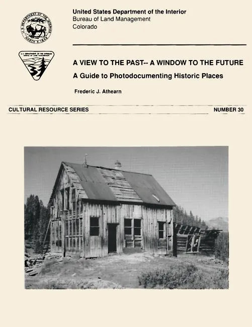 A Window to the Past- A View to the Future: A Guide to Photodocumenting Historic Places - Paperback
