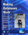 Making Databases Work: The Pragmatic Wisdom of Michael Stonebraker - Paperback
