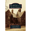 The House of the Seven Gables - Hardcover