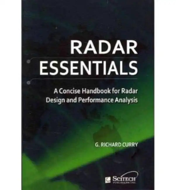 Radar Essentials: A Concise Handbook for Radar Design and Performance Analysis - Spiral