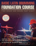 Basic Latin Drumming Foundation: Add Flow, Flavor and Variety to Your Drumming with These Basic Latin Exercises for Beginners - Paperback