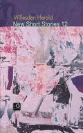 Willesden Herald New Short Stories 12 - Paperback