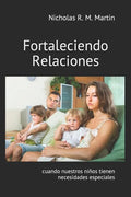 Fortaleciendo Relaciones Cuando Nuestros Niños Tienen Necesidades Especiales - Paperback