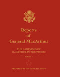 Reports of General MacArthur: The Campaigns of MacArthur in the Pacific. Volume 1 - Paperback