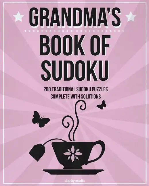 Grandma's Book Of Sudoku: 200 traditional sudoku puzzles in easy, medium and hard - Paperback