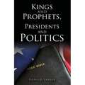 Kings and Prophets, Presidents and Politics - Paperback